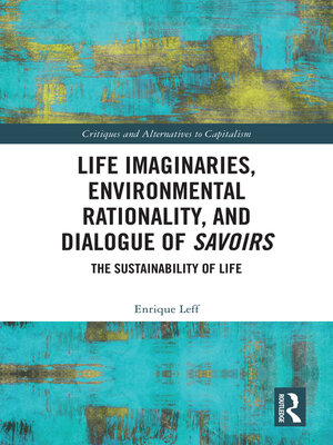 cover image of Life Imaginaries, Environmental Rationality, and Dialogue of Savoirs